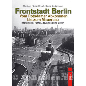 Frontstadt Berlin - Vom Potsdamer Abkommen bis zum Mauerbau