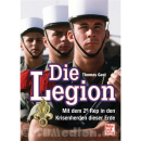 Die Legion - Mit dem 2e Rep in den Krisenherden dieser Erde