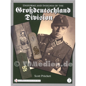 Uniforms and Insignia of the Gro&szlig;deutschland Division - Uniformen &amp; Abzeichen - Band 1