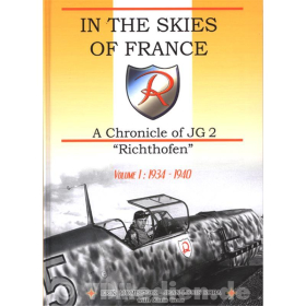 In the Skies of France - A Chronicle of JG 2 ?Richthofen? Volume 1: 1934-1940