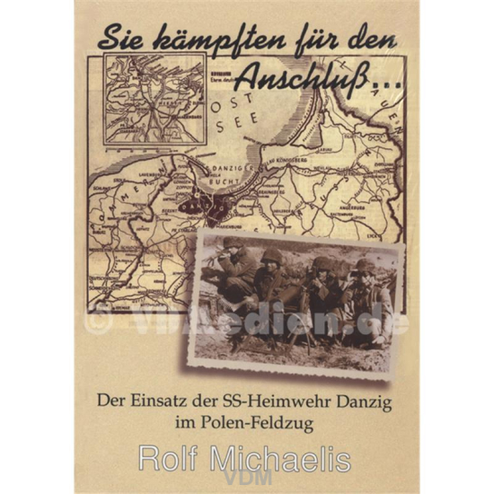 Rolf Michaelis Die SS Heimwehr Danzig im Polenfeldzug 
