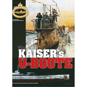 The Kaiser`s U-Boote - The German U-Boats of the First World War 1914-1918