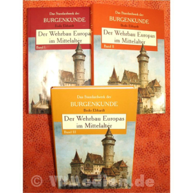 Ebhardt Der Wehrbau Europas im Mittelalter - Das Standardwerk der Burgenkunde - dreib&auml;ndige Ausgabe Band 1-3 
