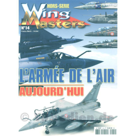 L&acute;arm&eacute;e de l&acute;air aujourd&acute;hui Die franz&ouml;sischen Luftstreitkr&auml;fte heute (Wing Masters Hors-Serie Nr. 14)