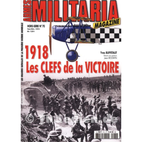 1918: Les Clefs de la Victoire - Die Schl&uuml;ssel des Sieges (Militaria Magazine Hors-Serie Nr. 70)