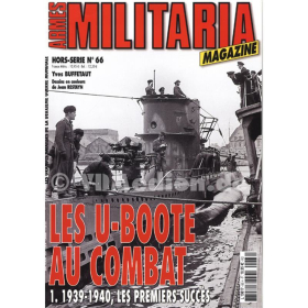 Les U-Boote au Combat ? Vol. 1: 1939-1940, les premiers Succ&egrave;s ? Die ersten Erfolge (Militaria Magazine Hors-Serie Nr. 66)