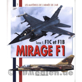 F1C et F1B Mirage F1 Tome 1 ? Les Materiels de l&acute;armee de l&acute;air 3