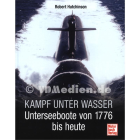 Kampf unter Wasser - Unterseeboote von 1776 bis heute