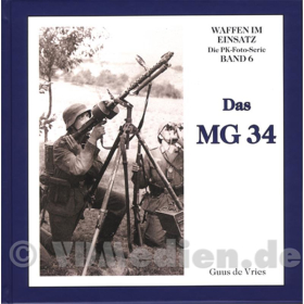 Das MG 34 - Waffen im Einsatz / Die PK-Foto-Serie Band 6