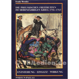 Wernitz Die Preussischen Freitruppen im Siebenj&auml;hrigen Krieg 1756-1763