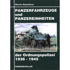 Panzerfahrzeuge und Panzereinheiten der Ordnungspolizei 1936-1945 - Werner Regenberg