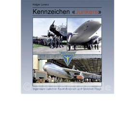 Kennzeichen Junkers - Ingenieure zwischen Faust-Anspruch und Gretchen-Frage - Holger Lorenz