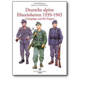 Deutsche alpine Eliteeinheiten 1939-1945 - Gebirgsj&auml;ger und Skitruppen