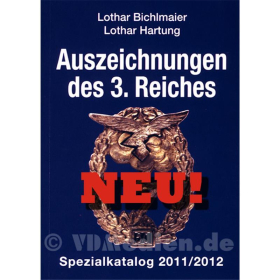 NEU! Auszeichnungen des 3. Reiches Spezialkatalog 2011 / 2012 - Lothar Bichlmaier Lothar Hartung
