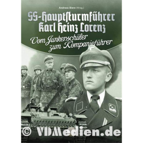 SS-Hauptsturmf&uuml;hrer Karl Heinz Lorenz - Vom Junkersch&uuml;ler zum Kompanief&uuml;hrer
