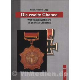 Die zweite Chance - Wehrmachtsoffiziere im Dienste Ulbrichts - Peter Joachim Lapp