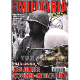 Der allierte Gegenschlag in den Ardennen - Les Allies contre-attaquent 1944, les Ardennes (Militaria Magazine Hors-Serie Nr. 76)