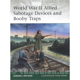 World War II Allied Sabotage Devices and Booby Traps / Alliierte Sabotage-Ger&auml;te und Sprengfallen im Zweiten Weltkrieg (ELI Nr. 184)