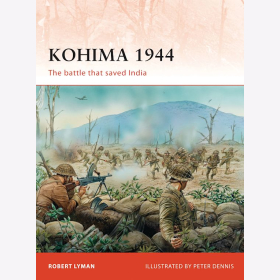 Kohima 1944 The Battle that saved India Osprey (CAM Nr. 229)