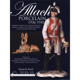 Porell: Allach Porcelain 1936-1945 German Porcelain Masterpieces Allach Porzellan Volume 2