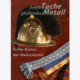 Bunte Tuche Glei&szlig;endes Metall - Fr&uuml;he Kelten der Hallstattzeit