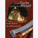 Bunte Tuche Glei&szlig;endes Metall - Fr&uuml;he Kelten...