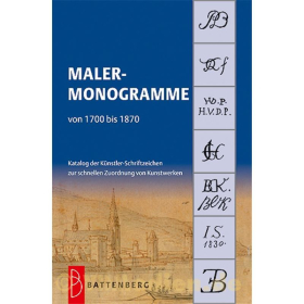 Malermonogramme von 1700 bis 1870 - Katalog der K&uuml;nstler-Schriftzeichen zur schnellen Zuordnung von Kunstwerken