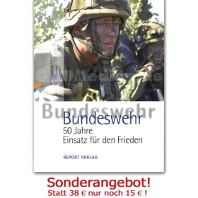 Bundeswehr - 50 Jahre Einsatz f&uuml;r den Frieden - Gerhard Hubatschek