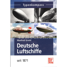 Typenkompass - Deutsche Luftschiffe seit 1871 - Manfred Griehl