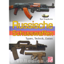 Russische Schusswaffen ? Typen, Technik, Daten ? Ilya...