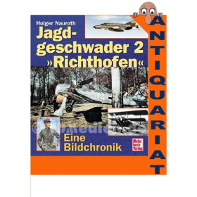 Antiquariat - Jagdgeschwader 2 &quot;Richthofen&quot; Eine Bildchronik - Holger Nauroth