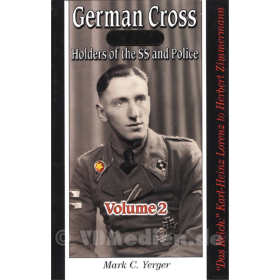 German Cross in Gold - Das Deutsche Kreuz in Gold - Holders of the SS and Police - Volume 2: Das Reich L-Z - Mark C. Yerger