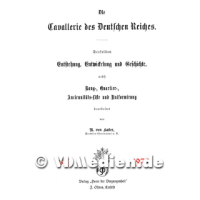 Die Cavallerie des Deutschen Reiches. Derselben Entstehung, Entwicklung und Geschichte - R. von Haber