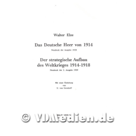 Elze Deutsche Heer von 1914 / Strategischer Aufbau des 1. Weltkrieges Bd. 1