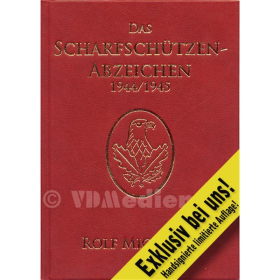 Das Scharfsch&uuml;tzenabzeichen 1944/1945 - Rolf Michaelis Signierte Luxusausgabe!