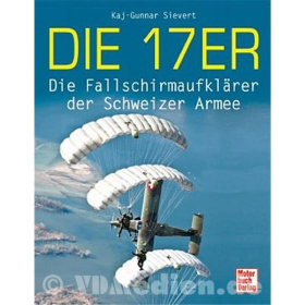 Sievert: Die 17er - Die Fallschirmaufklärer der Schweizer...