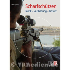 Scharfsch&uuml;tzen - Taktik - Ausbildung - Einsatz - Mark Spicer