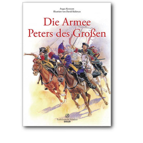 Die Armee Peters des Gro&szlig;en - A. Konstam / D. Rickman - Siegler