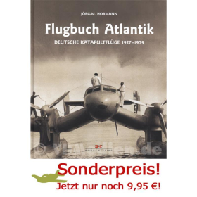 Flugbuch Atlantik - Deutsche Katapultfl&uuml;ge 1927-1939 - J&ouml;rg-M. Hormann