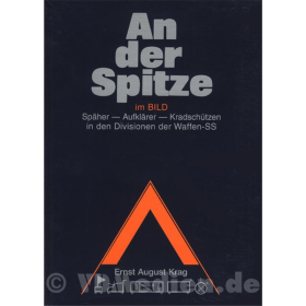 An der Spitze im Bild - Sp&auml;her - Aufkl&auml;rer - Kradsch&uuml;tzen in den Divisionen der Waffen-SS - Ernst August Krag