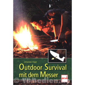 Outdoor Survival mit dem Messer - Johannes Vogel