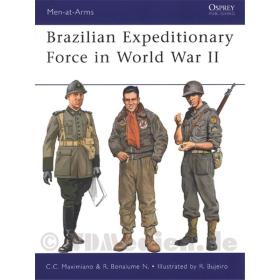 Brazilian Expeditionary Force in World War II (Men-at-Arms Nr. 465)