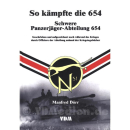 So kämpfte die 654 - Schwere Panzerjäger-Abteilung 654 -...
