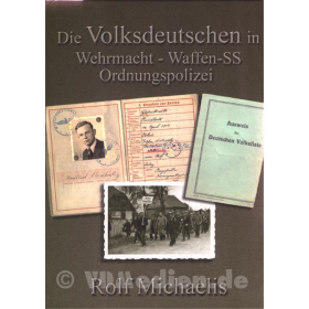 Die Volksdeutschen in Wehrmacht, Waffen-SS, Ordnungspolizei - Rolf Michaelis
