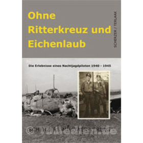 Ohne Ritterkreuz und Eichenlaub - Veit Scherzer / Martin Terlaak