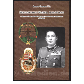 Seregszemle f&eacute;mben, zom&aacute;ncban - Die Abzeichen der K&ouml;niglich Ungarischen Verteidigungsstreitkr&auml;fte und der Jugendorganisation Levente 1938-1945 - P&aacute;l Sallay Gergely