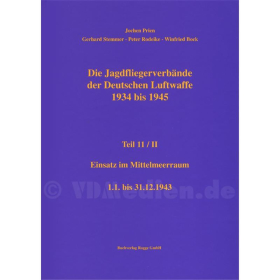 Die Jagdfliegerverb&auml;nde der Deutschen Luftwaffe 1934 bis 1945 Teil 11/II - Einsatz im Mittelmeerraum 1.1. bis 31. 12. 1943 - Jochen Prien