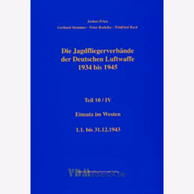 Die Jagdfliegerverb&auml;nde der Deutschen Luftwaffe 1934 bis 1945 Teil 10/IV - Jochen Prien