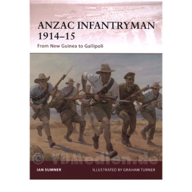 Anzac Infantryman 1914-15 from New Guinea to Gallipoli (WAR Nr. 155)