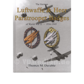 The German Luftwaffe &amp; Heer Paratrooper Badges of World War II - 1936-1945 - Das Fallschirmsch&uuml;tzen Abzeichen - Thomas M. Durante